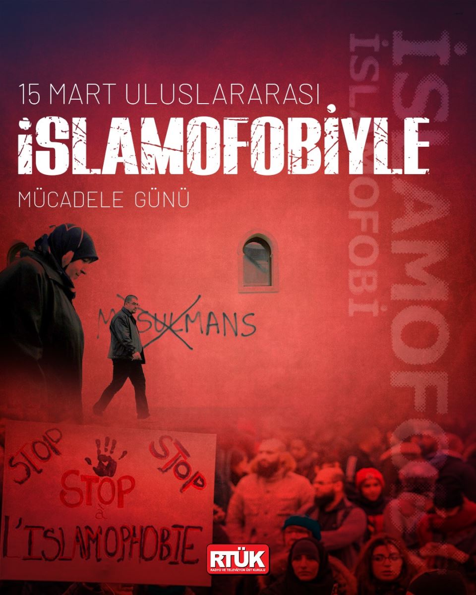 Bugün, 15 Mart İslamofobi ile Mücadele Uluslararası Günü.